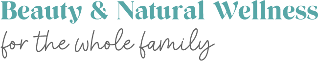 Beaty & Natural Wellness for the whole family